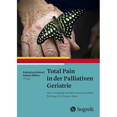 Total Pain in der Palliativen Geriatrie, Taschenbuch von Katharina Heimerl, Hogrefe AG, 978-3-456-86220-0