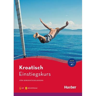 Einstiegskurs Kroatisch, Taschenbuch von Ivanka Mrše,Branko Mrše, Hueber, 978-3-19-025359-3