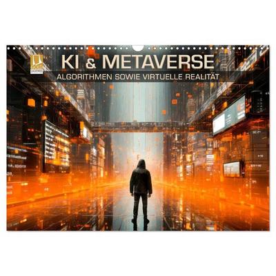 KI UND METAVERSE Algorithmen sowie virtuelle Realität (Wandkalender 2026 DIN A3 quer), CALVENDO Monatskalender