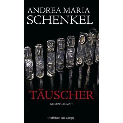 Täuscher, Gebundene Ausgabe von Andrea Maria Schenkel, Hoffmann Und Campe