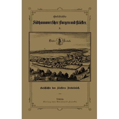 Geschichte des Klosters Fredelsloh (Reprint 2005), Taschenbuch von Karl Scheibe-Moringen, BoD – Books on Demand, 978-3-8334-4181-3