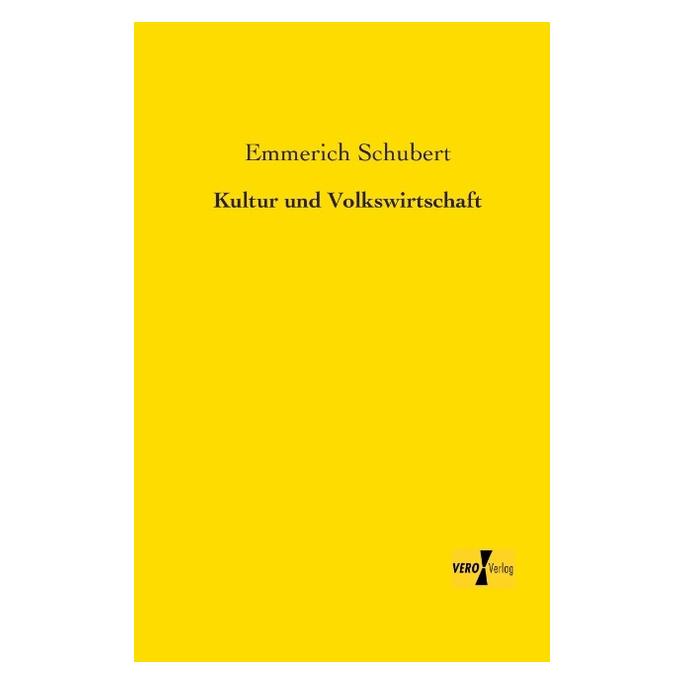 Vero Kultur und Volkswirtschaft (Deutsch, Softcover, Emmerich Schubert) (55529298)