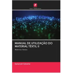 Manual De Utilização Do Material Têxtil Ii, Ratgeber von Getaneh Eshetie