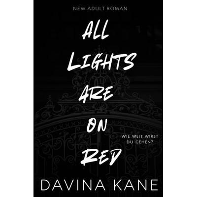 All Lights are on Red, Taschenbuch von Davina Kane, Epubli, 978-3-8187-7746-3