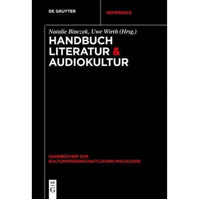 Handbuch Literatur & Audiokultur, Gebundene Ausgabe von , De Gruyter, 978-3-11-034052-5