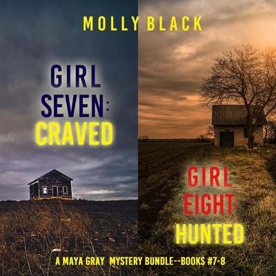 A Maya Gray FBI Suspense Thriller Bundle: Girl Seven: Craved ( & 7) and Girl Eight: Craved ( & 8) - Molly Black, Audio, 9798341586680