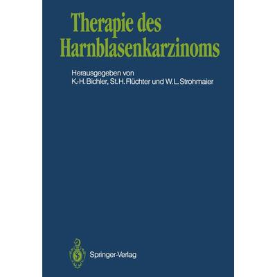 Therapie des Harnblasenkarzinoms, Taschenbuch von , Springer Berlin, 978-3-642-72671-2