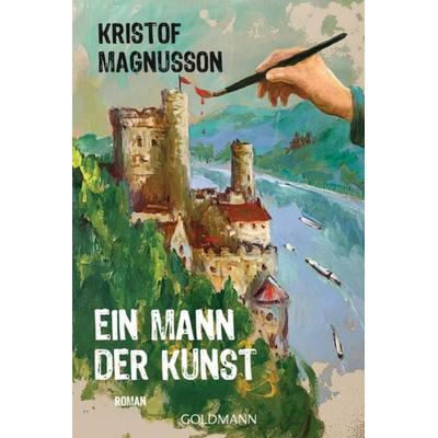 Ein Mann der Kunst, Taschenbuch von Kristof Magnusson, Goldmann, 978-3-442-49336-4