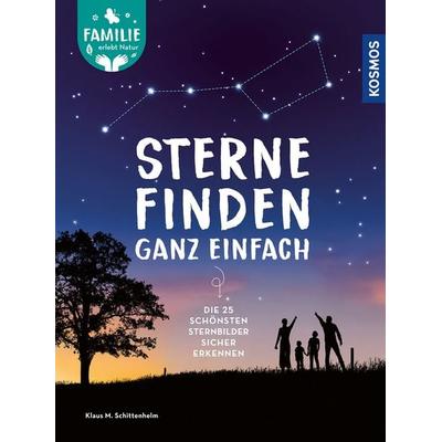 Sterne finden ganz einfach, Gebundene Ausgabe von Klaus M. Schittenhelm, Kosmos, 978-3-440-18385-4