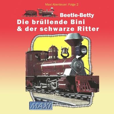 Beetle-Betty - Die brüllende Bini & der schwarze Ritter - Meike Hahnraths, Audio, 4260507202376