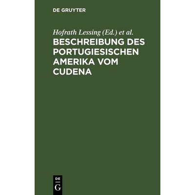 Beschreibung des portugiesischen Amerika vom Cudena, Gebundene Ausgabe von , De Gruyter, 978-3-11-246193-8
