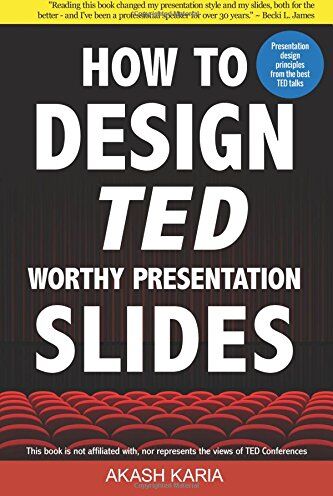 Akash Karia - How to Design TED-Worthy Presentation Slides (Black & White Edition): Presentation Design Principles from the Best TED Talks - Preis vom 30.09.2026 09:01:18 h
