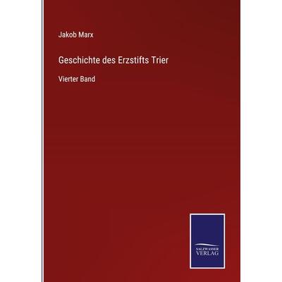 Geschichte des Erzstifts Trier, Gebundene Ausgabe von Jakob Marx, Outlook, 978-3-375-07935-2
