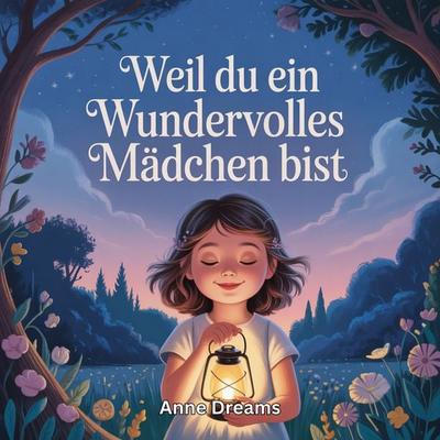 Weil du ein wundervolles Mädchen bist - Anne Dreams, Audio, 9783695620197