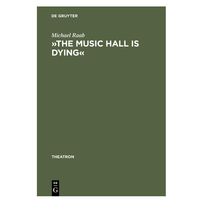 De Gruyter "The music hall is dying" (Deutsch, Hardcover, Michael Raab) (7202648)