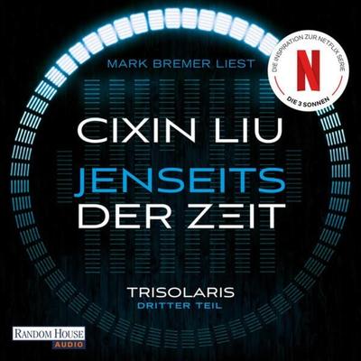 Jenseits der Zeit - Cixin Liu, Audio, 9783837144765