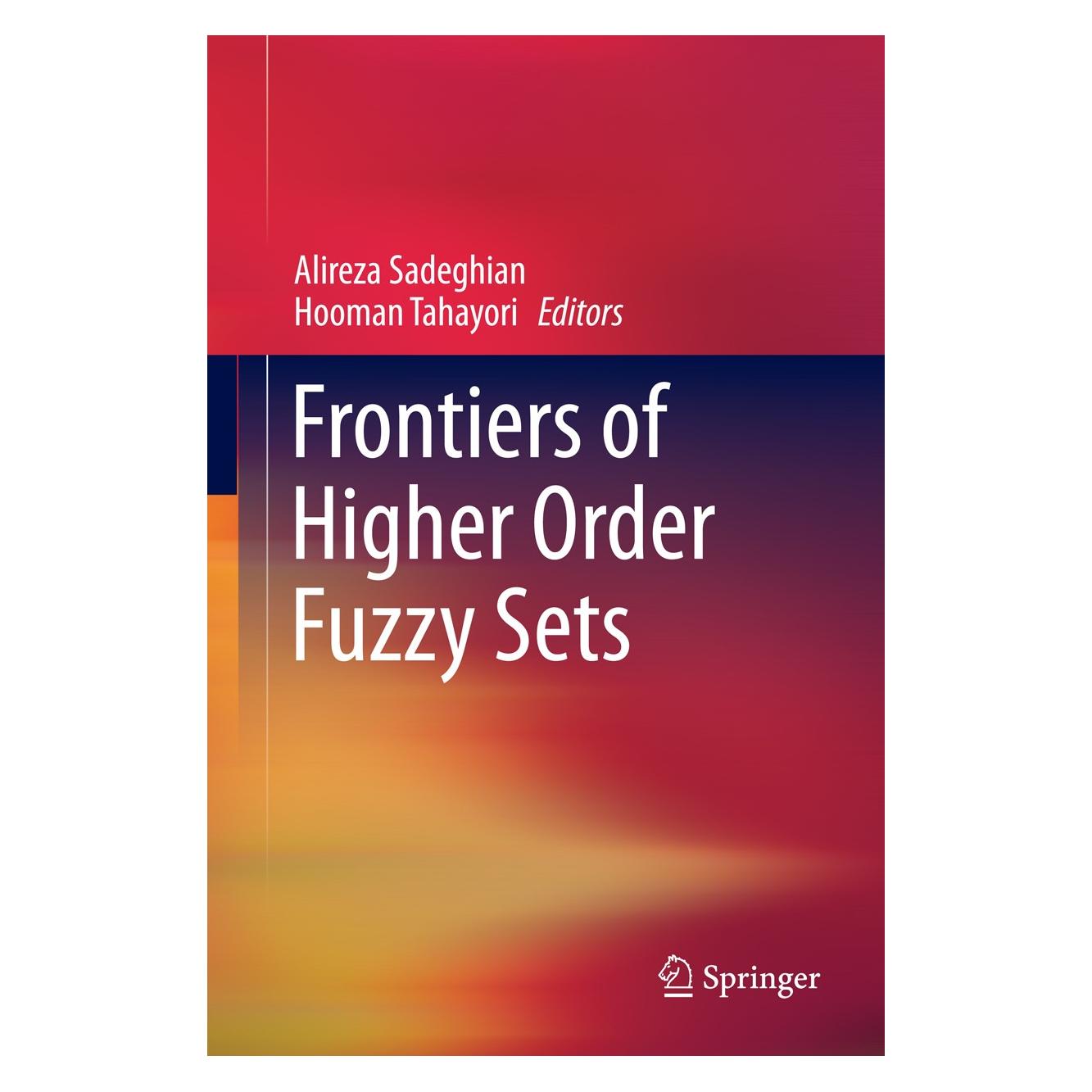 Springer Frontiers of Higher Order Fuzzy Sets (Englisch, Hardcover, Alireza Sadeghian, Hooman Tahayori) (9781461434412)