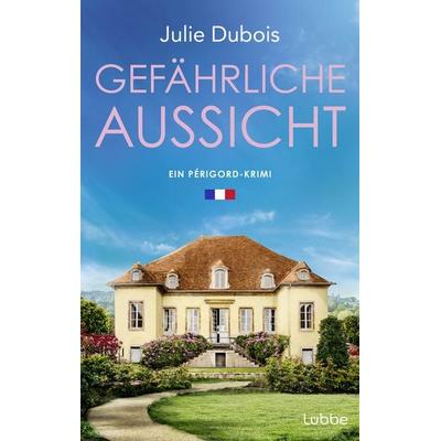 Gefährliche Aussicht, Taschenbuch von Julie Dubois, Lübbe, 978-3-7577-0127-7
