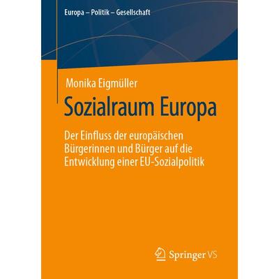 Sozialraum Europa, Taschenbuch von Monika Eigmüller, Springer Fachmedien Wiesbaden GmbH, 978-3-658-32798-9