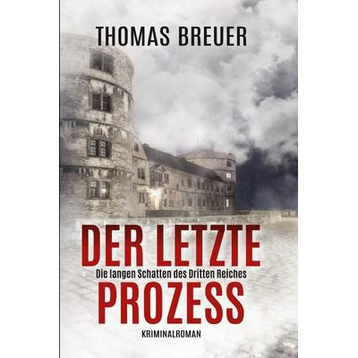 Der letzte Prozess – Die langen Schatten des Dritten Reiches, Taschenbuch von Thomas Breuer, EK-2 Publishing, 978-3-96403-301-7