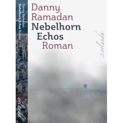 Nebelhorn-Echos, Taschenbuch von Danny Ramadan, Orlanda Verlag GmbH, 978-3-949545-51-1