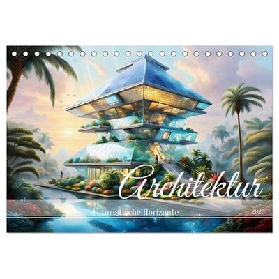 Architektur Futuristische Horizonte (Tischkalender 2026 DIN A5 quer), CALVENDO Monatskalender
