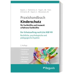 Praxishandbuch Kinderschutz für Fachkräfte und insoweit erfahrene Fachkräfte, Fachbücher von Monika Feist-Ortmanns, Susanne Kepert, Andreas Dexheimer, Michael Macsenaere, Jörg M. Fegert, Jan Kepert