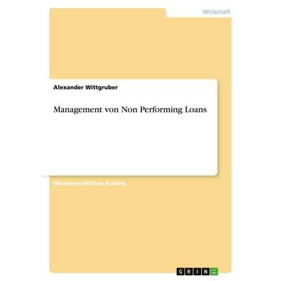 Management von Non Performing Loans, Taschenbuch von Alexander Wittgruber, GRIN, 978-3-640-44589-9