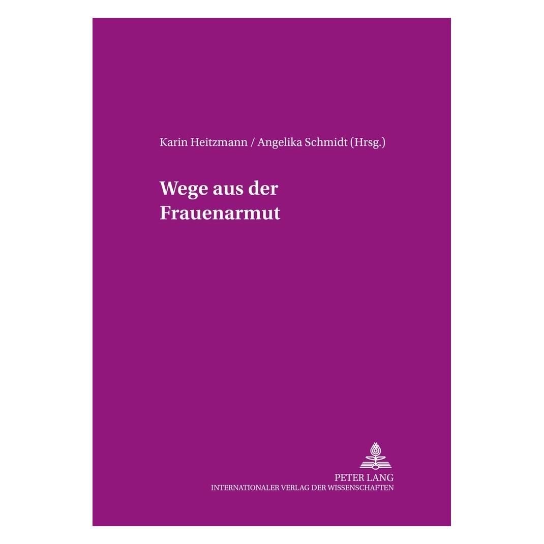 Peter Lang Wege aus der Frauenarmut (Deutsch, Softcover, Angelika Schmidt, Karin Heitzmann) (56025877)