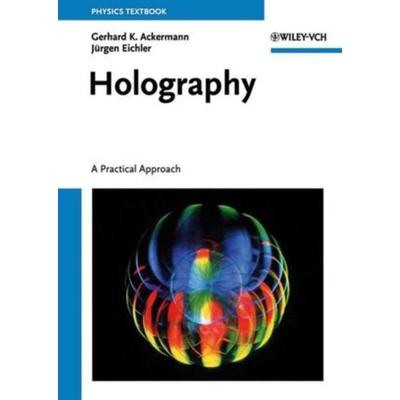 Holography, Taschenbuch von Gerhard K. Ackermann,Jürgen Eichler, Wiley-VCH, 978-3-527-40663-0