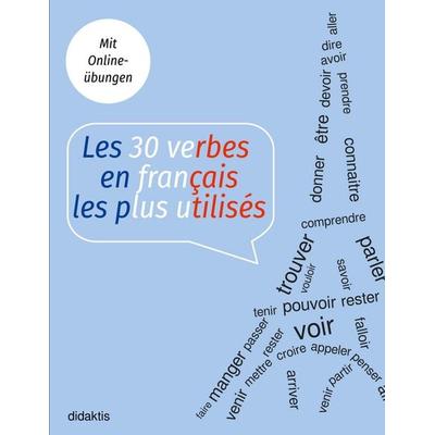Les 30 verbes en français les plus utilisés, Taschenbuch von Michael Walder, BoD – Books on Demand, 978-3-7693-1454-0