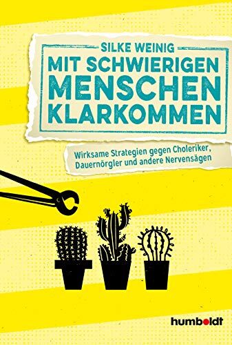 Silke Weinig - Mit schwierigen Menschen klarkommen: Wirksame Strategien gegen Choleriker, Dauernörgler und andere Nervensägen - Preis vom 15.10.2026 23:06:25 h