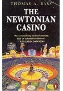 Bass, Thomas A. - The Newtonian Casino (Penguin Press Science S.) - Preis vom 10.10.2026 11:48:34 h