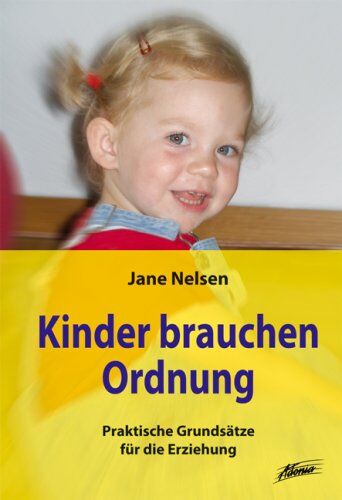 Jane Nelsen - Kinder brauchen Ordnung: Praktische Grundsätze für die Erziehung. Sonderausgabe - Preis vom 10.10.2026 11:48:34 h