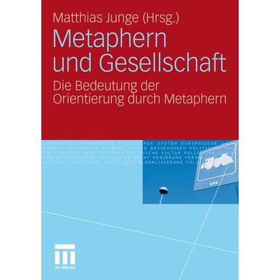 Metaphern und Gesellschaft, Taschenbuch von Matthias Junge, VS Verlag für Sozialwissenschaften, 978-3-531-17433-4