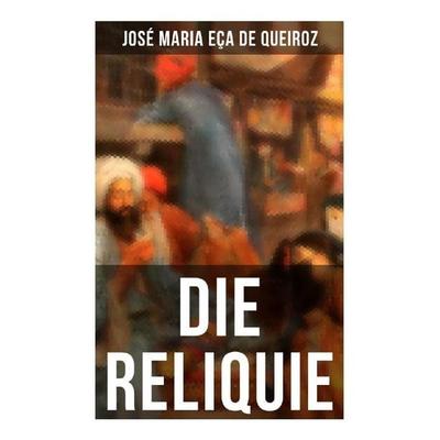 DIE RELIQUIE, Taschenbuch von José Maria Eça de Queiroz, Musaicum Books, 978-80-272-5023-3