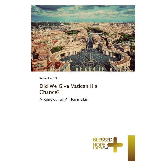 Various Publishers Did We Give Vatican II a Chance? (Englisch, Softcover, Rehan Derrick) (51355304)