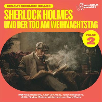 Sherlock Holmes und der Tod am Weihnachtstag (Der alte Sherlock Holmes, Folge 2) - Charles Fraser,Arthur Conan Doyle, Audio, 9783711955036