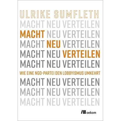 Macht neu verteilen, Taschenbuch von Ulrike Sumfleth, Oekom verlag, 978-3-9872655-1-8