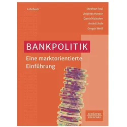 Bankpolitik, Fachbücher von Gregor Weiss, Daniel Kaltofen, André Uhde, Stephan Paul, Andreas Horsch