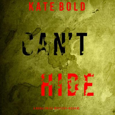 Can't Hide (A Nora Price Mystery—Book 2) - Kate Bold, Audio, 9781094332246