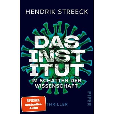 Das Institut – Im Schatten der Wissenschaft, Taschenbuch von Hendrik Streeck, Piper Taschenbuch, 978-3-492-32213-3