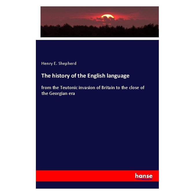 Hansebooks The history of the English language (Englisch, Softcover, Henry E Shepherd) (56005828)