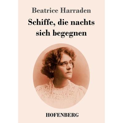 Schiffe, die nachts sich begegnen, Taschenbuch von Beatrice Harraden, Henricus - Edition Deutsche Klassik, 978-3-7437-4848-4