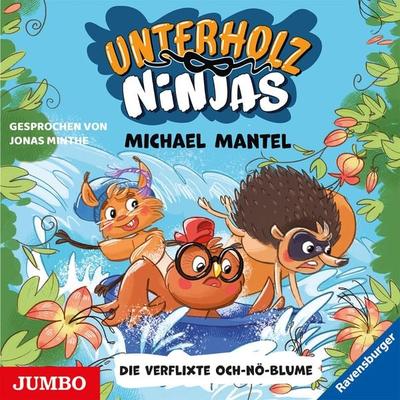 Unterholz-Ninjas. Die verflixte Och-nö-Blume [Band 3] - Michael Mantel, Audio, 9783833748264