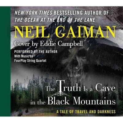 The Truth Is a Cave in the Black Mountains - Neil Gaiman,Eddie Campbell, Audio, 9780062362247