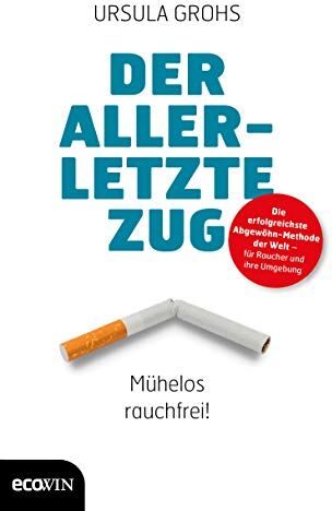 Ursula Grohs - Der allerletzte Zug: Mühelos rauchfrei! - Preis vom 09.10.2026 07:28:09 h
