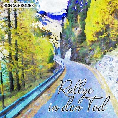 Rallye in den Tod - Ron Schröder, Audio, 4061707410741