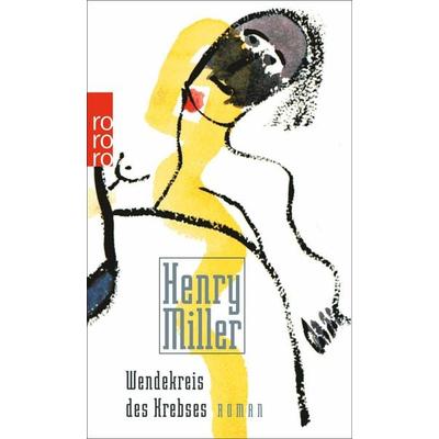 Wendekreis des Krebses, Taschenbuch von Henry Miller, Rowohlt Taschenbuch, 978-3-499-14361-8