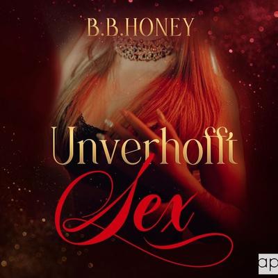 Unverhofft Sex - B.B. Honey, Audio, 9783689712082